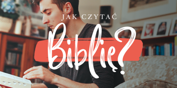 Jak czytać Biblię?