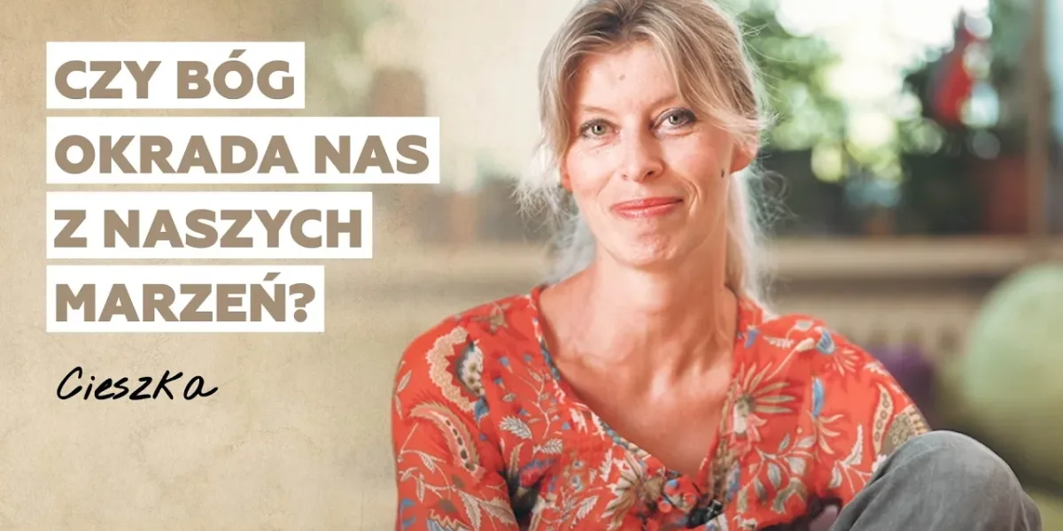 Czy Bóg okrada nas z naszych marzeń? | Historia Cieszki