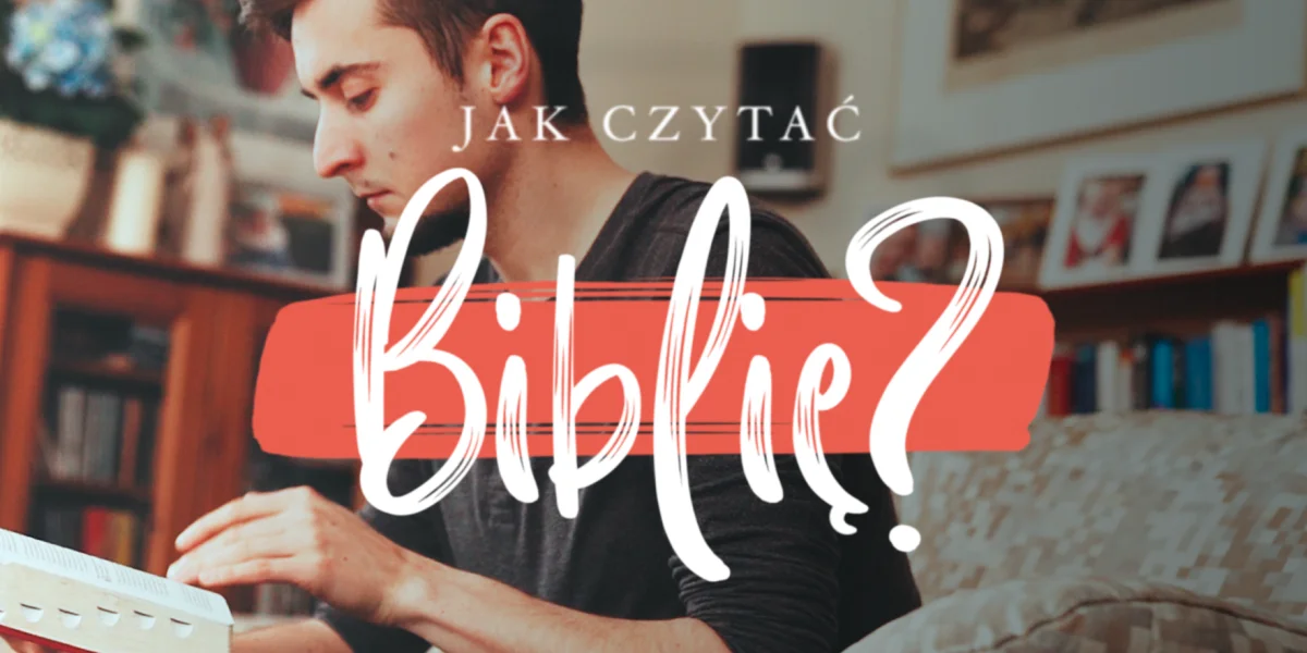 Jak czytać Biblię?