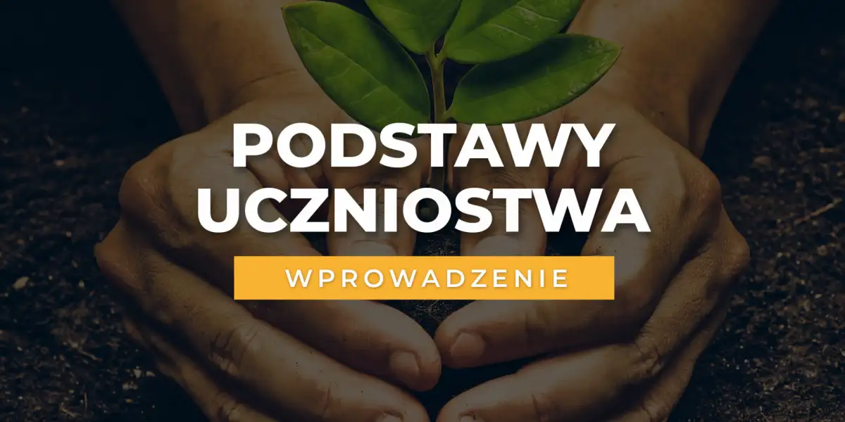 Podstawy uczniostwa - Wprowadzenie