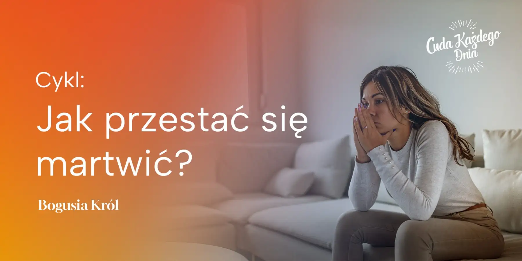 Wierzysz w Boga, ale nieustannie się martwisz? Cz. 2